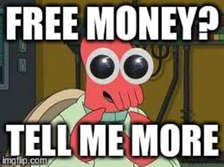 Free Money? Tell me more!
