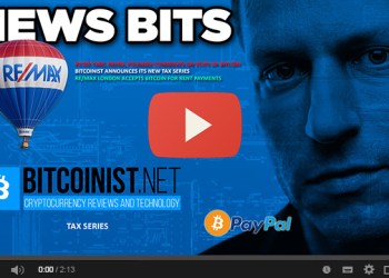 News Bits on: PAYPAL FOUNDER COMMENTS ON BITCOIN, Bitcoinist announces its new Tax series, RE/MAX London Accepts Bitcoin for Rent Payments