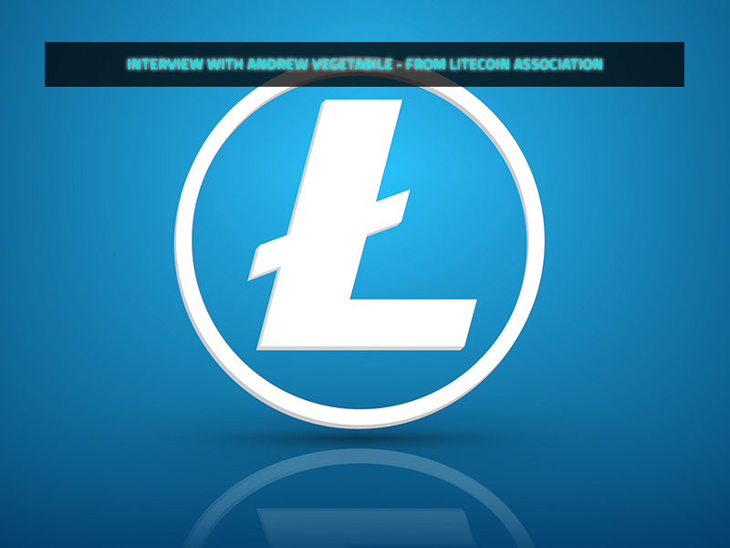 Exclusive Interview with Andrew Vegetabile: Litecoin Update