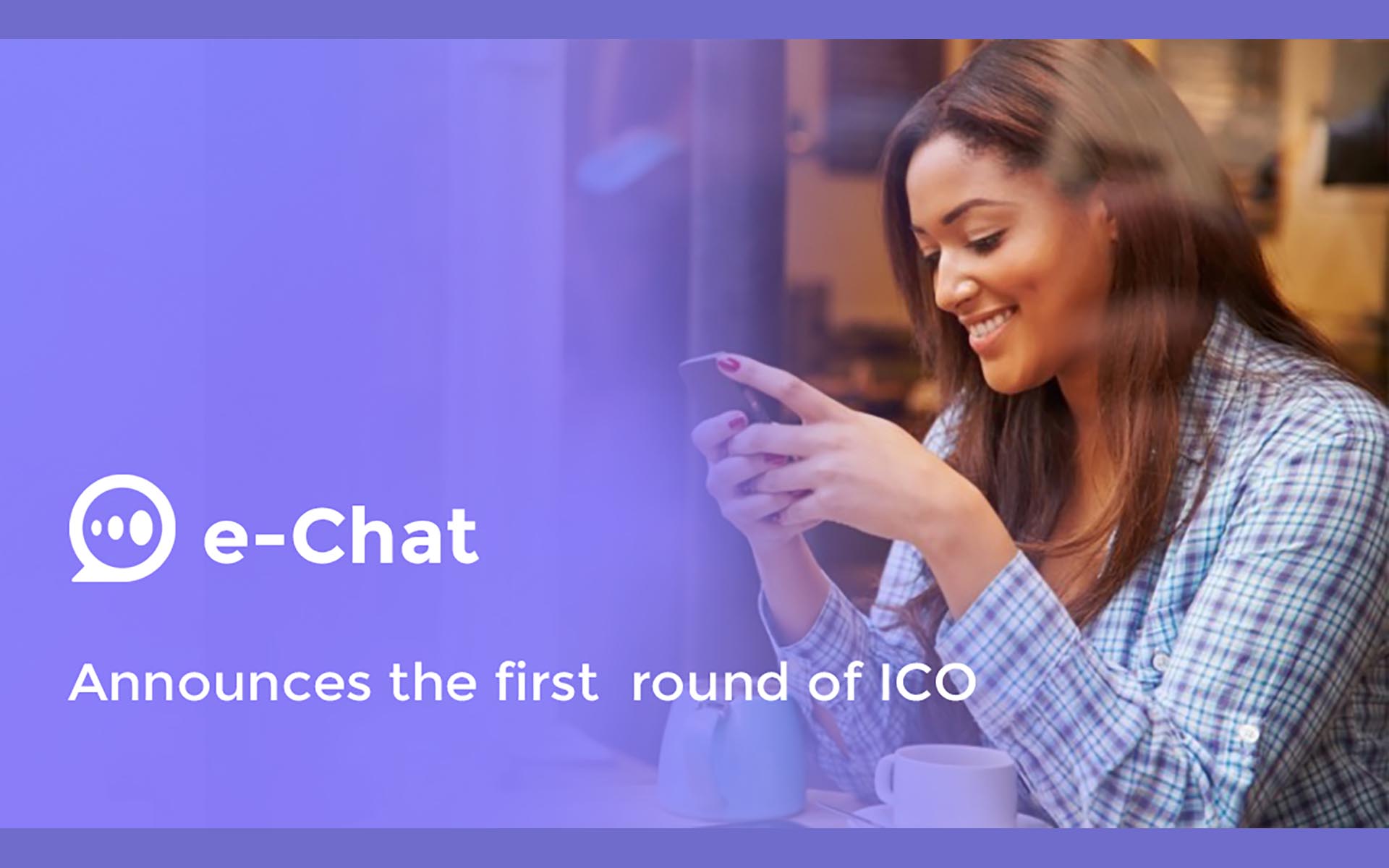 On the Path to the App of the Future: The First Stage of e-Chat ICO Has Been Announced