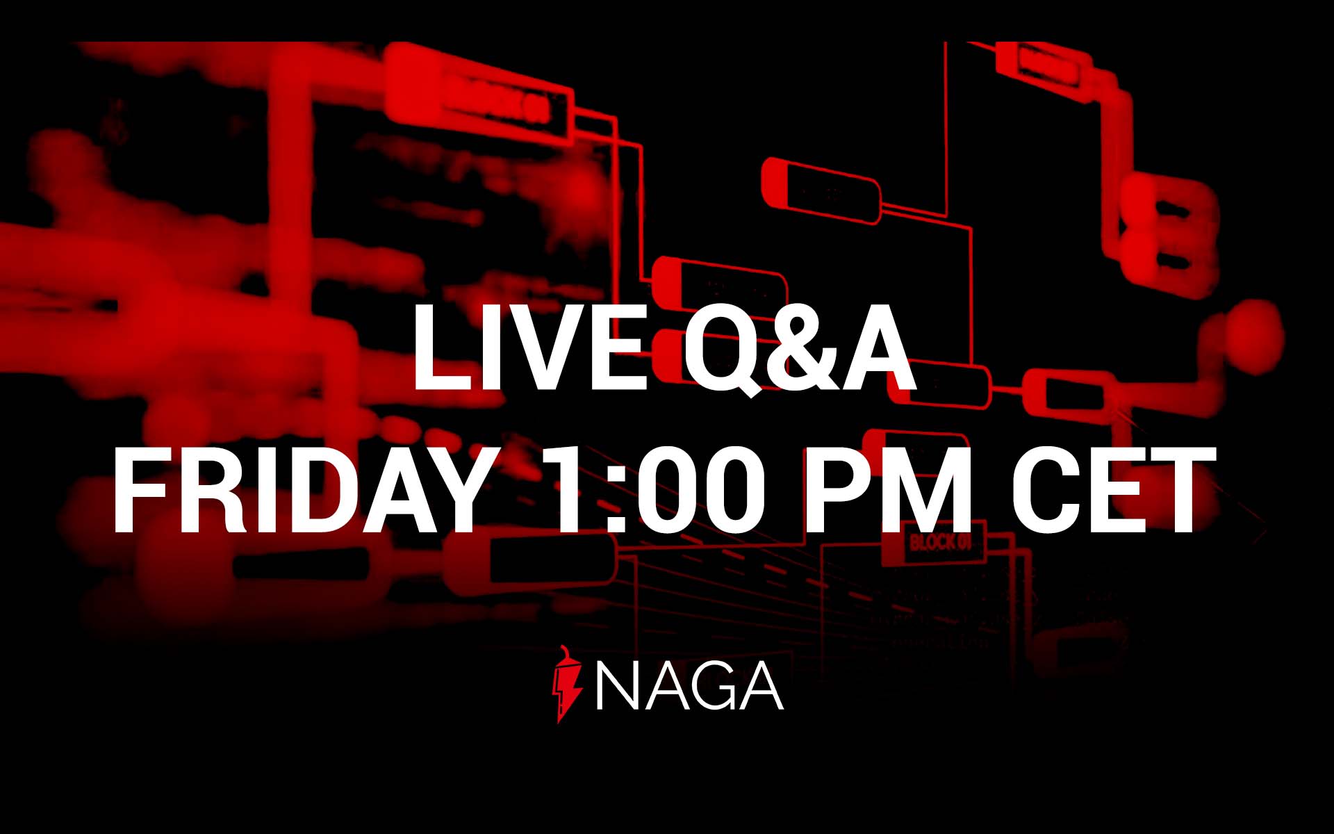 NAGA Q&A Live Event - Friday 1:00 PM CET