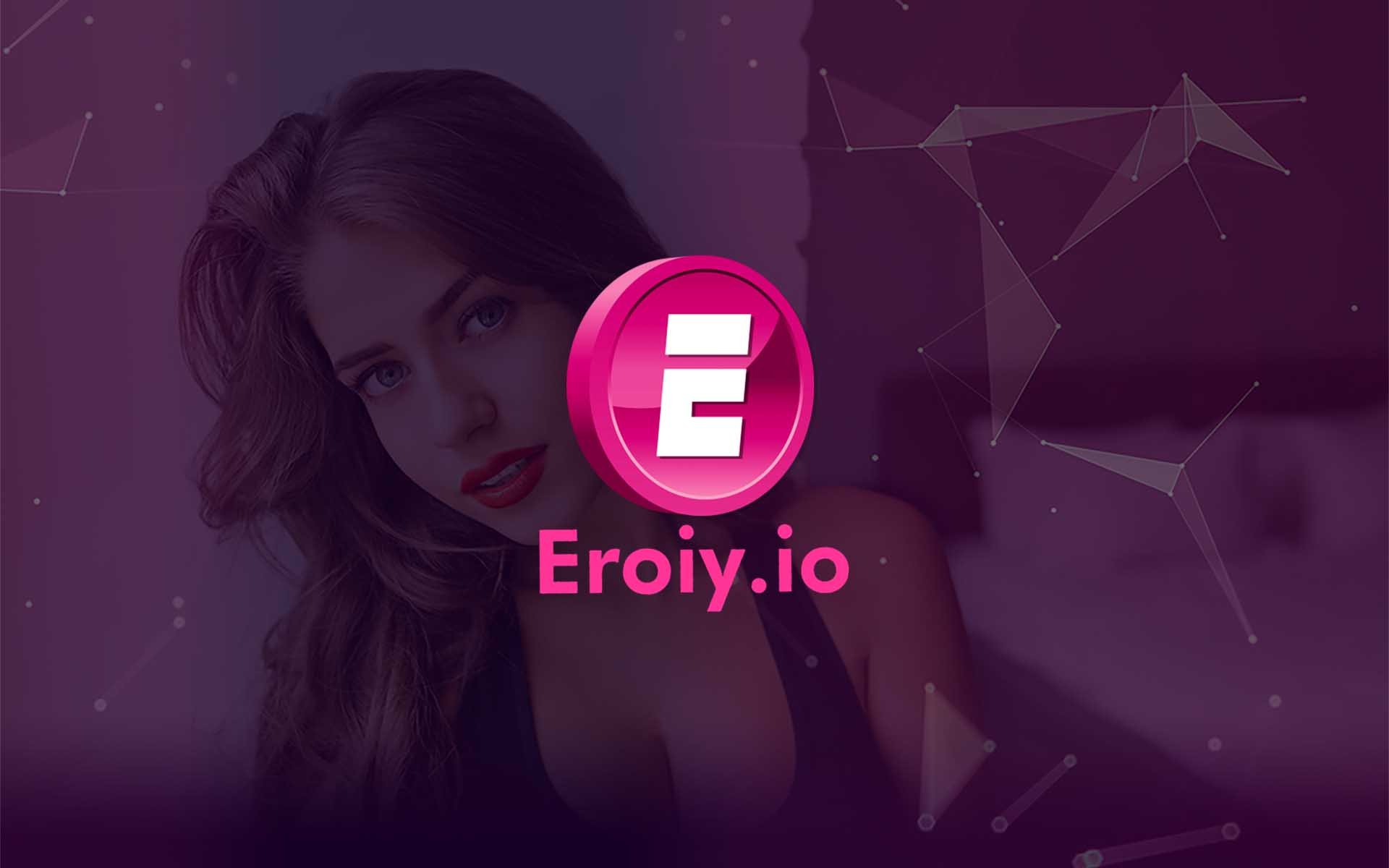 Game Changing Payment Method for Adult Entertainment Industry, Eroiy to Start Pre-ICO Campaign on January 30