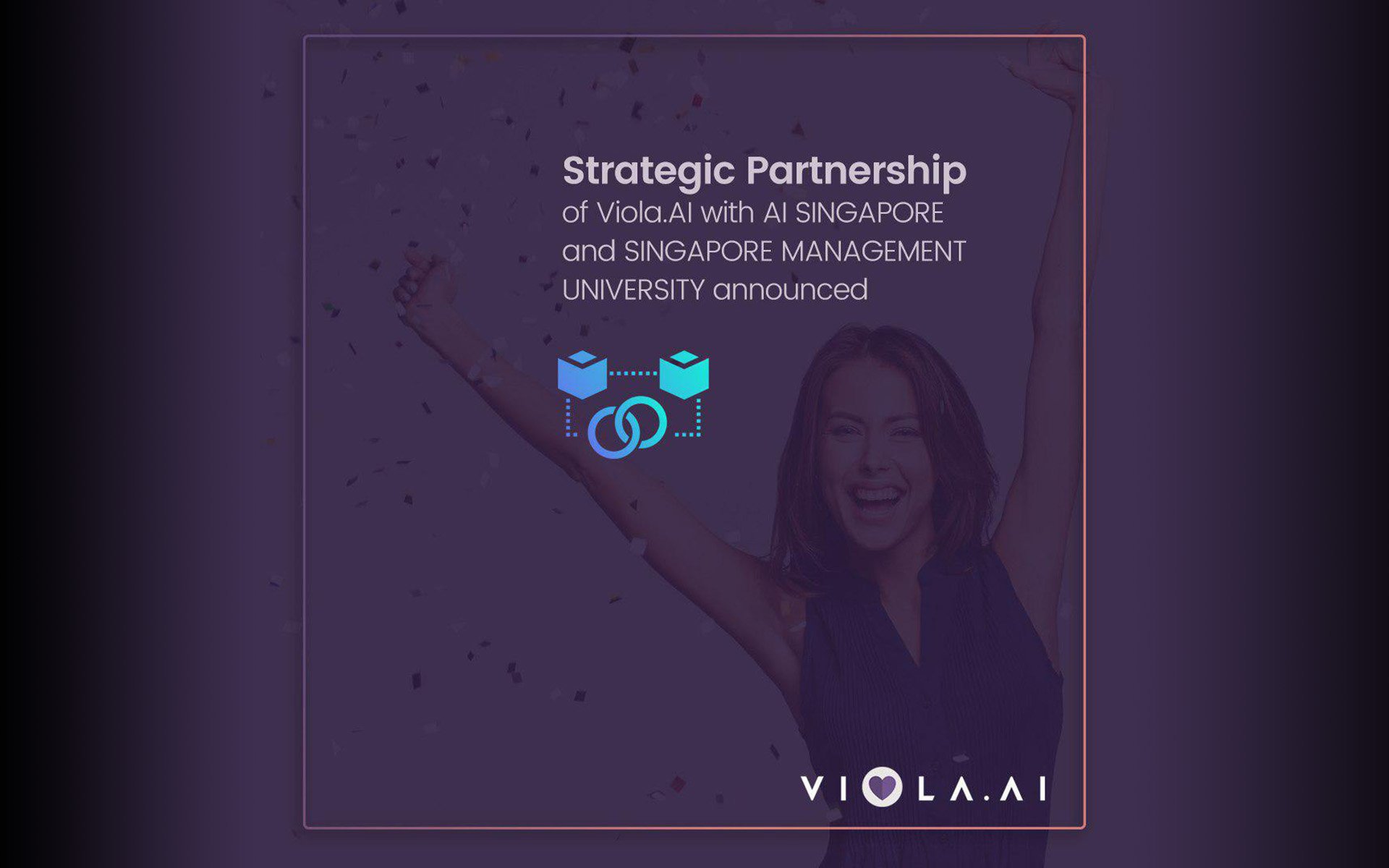 Viola.AI, AI Singapore and Singapore Management University Announced Strategic Partnership to Develop Robust AI Matching and Recommendations Engine for World's First Lifelong Love AI