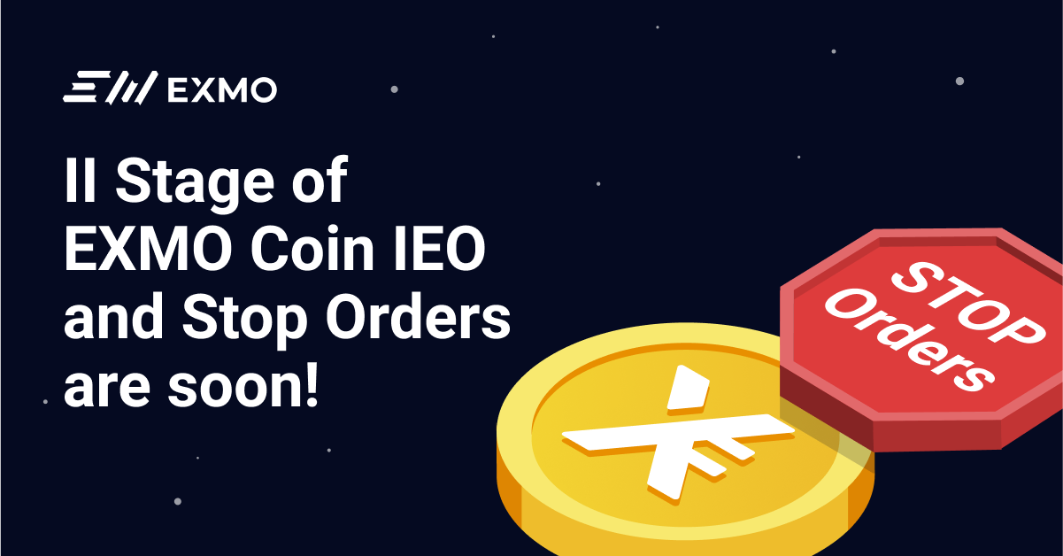 Eastern Europe’s Largest Crypto Exchange EXMO Launches Stop Orders and Starts The Second Round of IEO