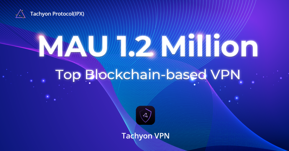 Tachyon VPN Crosses 1,200,000 Monthly Active Users