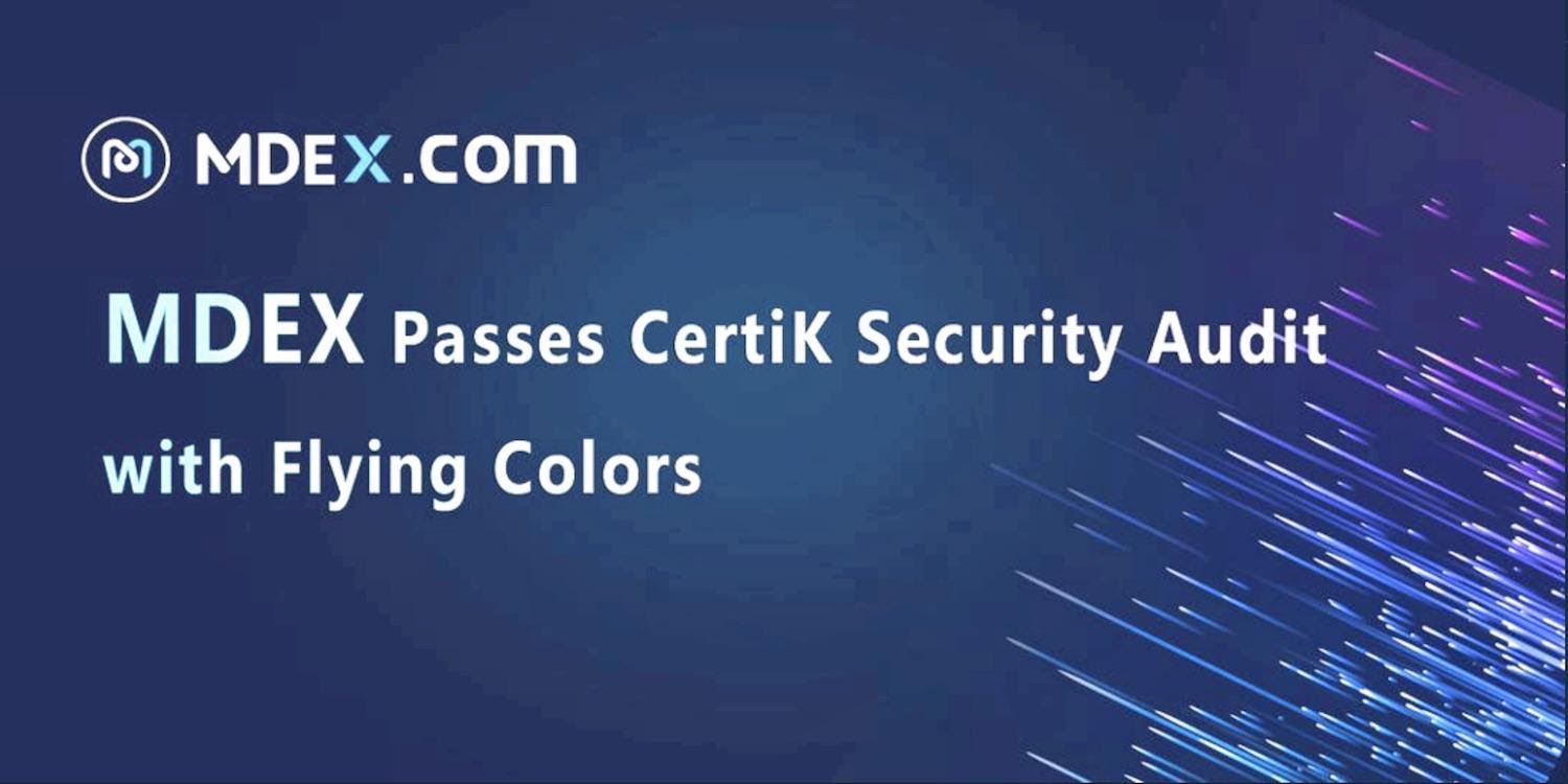 MDEX Passes CertiK Security Audit with Flying Colors