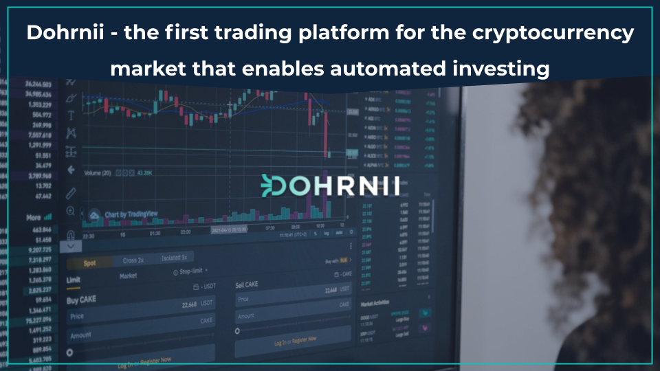 2021 05 Dohrnii - the first trading platform for the cryptocurrency market that enables automated investing