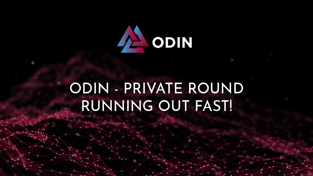 ODIN – Private Round Running Out Fast!