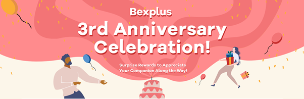 Bexplus Celebrates its 3rd Anniversary with $500,000 and Surprising Gifts to Giveaway