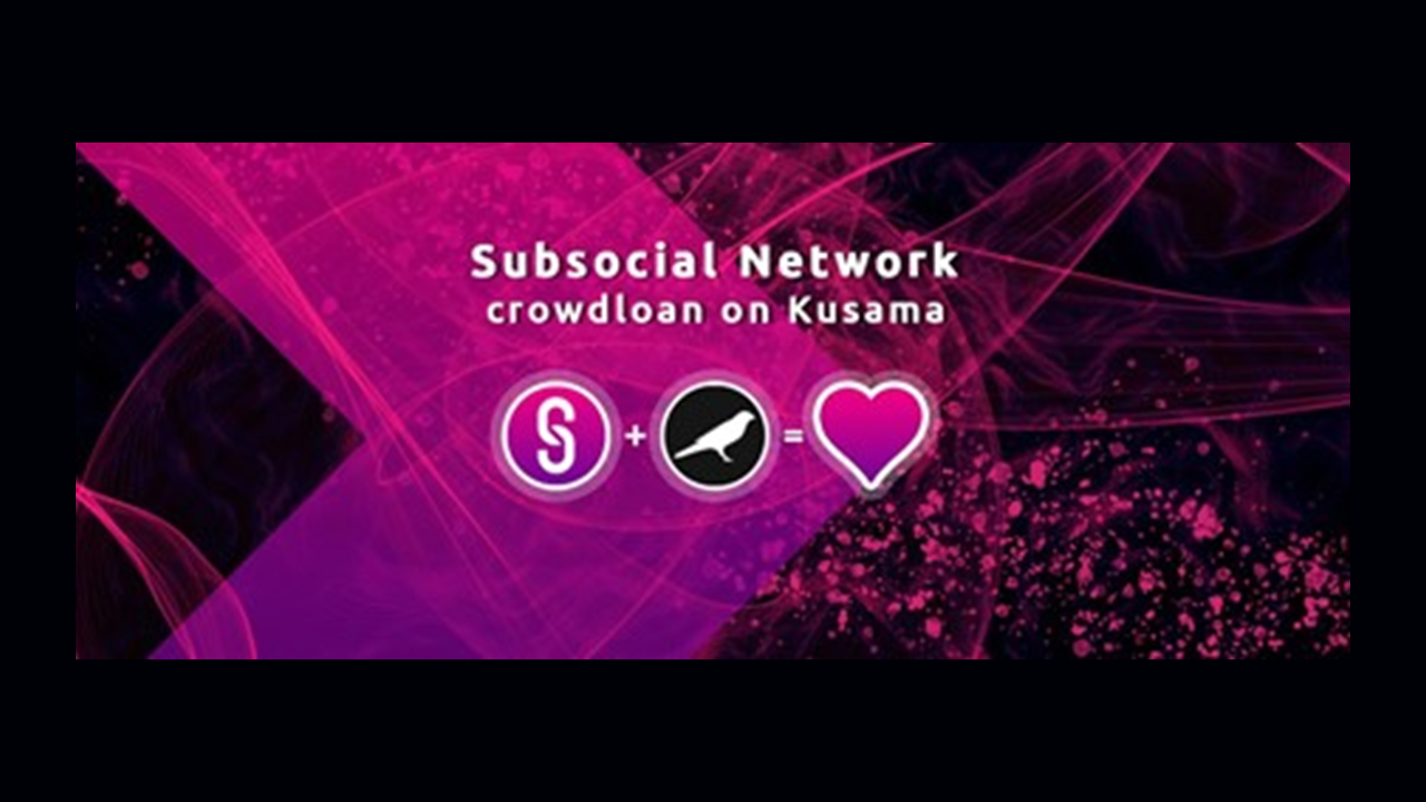 SubSocial Network’s Crowd Loan Bid on Kusama Parachain Auction Goes Live!