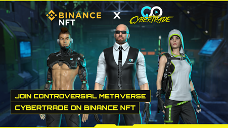 Join Controversial Metaverse CyberTrade on Binance NFT market 17th of December