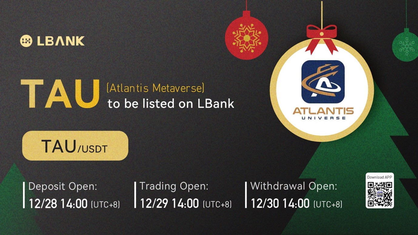 LBank Exchange Will List The Atlantis Universe (TAU) on December 29, 2024