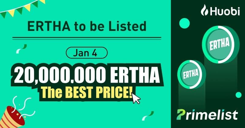Ertha to Prime Listing Huobi on January 4th