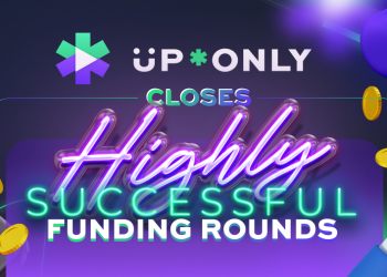 UpOnly Closes Highly Successful Funding Rounds With Crucial Partners Onboarded