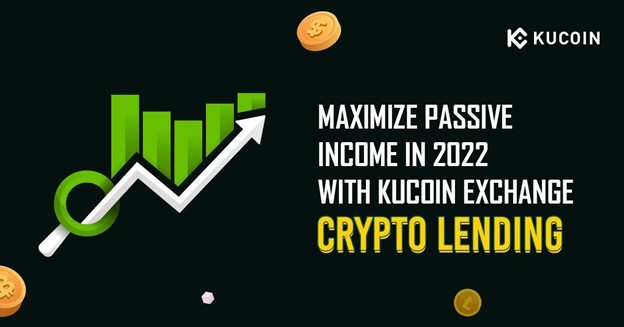 Maximize Passive Income in 2022 with KuCoin Exchange Crypto Lending