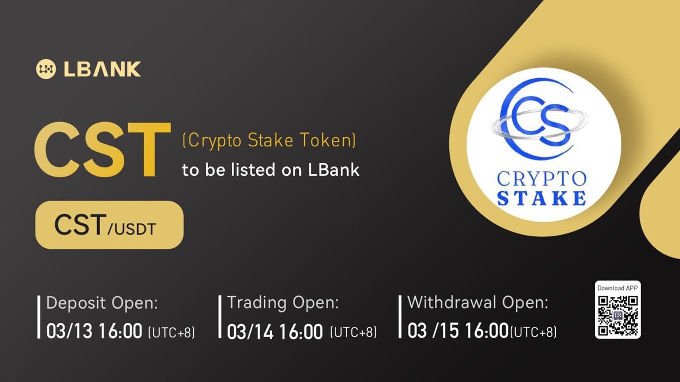 LBank Exchange Will List Crypto Stake Token (CST) on March 14, 2022