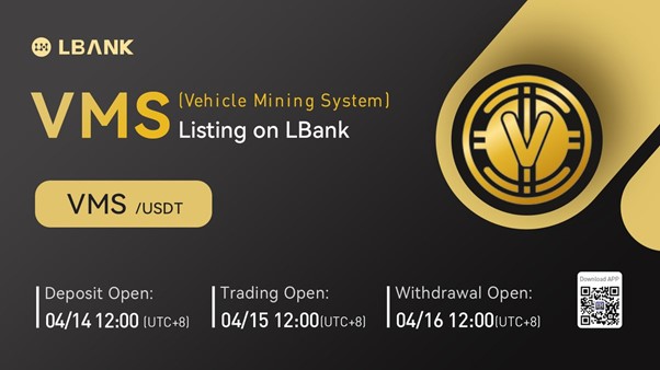 LBank Exchange Will List Vehicle Mining System (VMS) on April 15, 2022