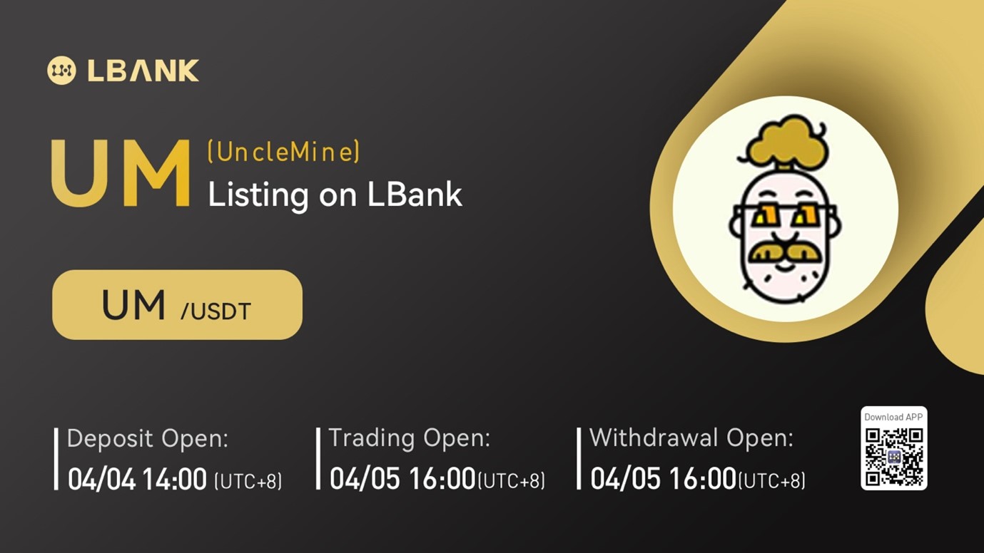 LBank Exchange Will List UncleMine (UM) on April 5, 2022