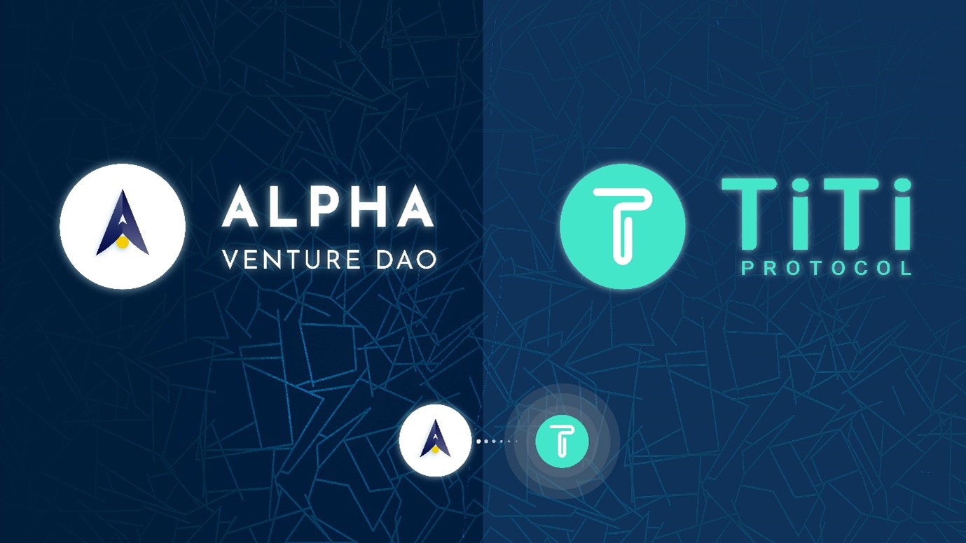 TiTi Protocol Join Alpha Venture DAO to Initiate A Brand-new Era for Algorithmic Stablecoin