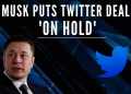 Twitter Shares Shed 20% As Elon Musk Says $44 Billion Takeover Deal Postponed