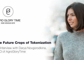 The Future Crops of Tokenization: An Interview with Darya Novgorodkina, CEO of AgroGloryTime