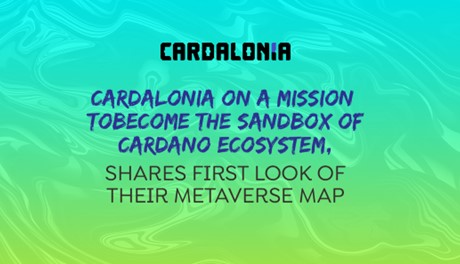 Cardalonia On A Mission To Become The Sandbox Of Cardano Ecosystem, Shares First Look Of Their Metaverse Map