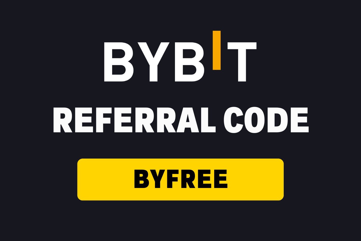 Bybit Referral Code - BYFREE