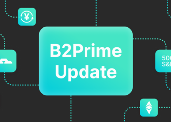 B2Prime Evolvement – Upgraded Regulation, Enlarged Liquidity, and Brand-New Website