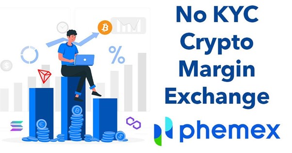 No KYC crypto margin trading exchange: Phemex
