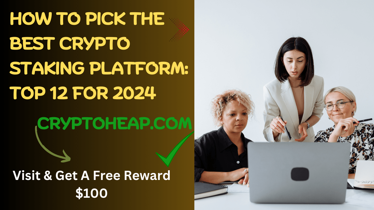 How to Pick the Best Crypto Staking Platform Top 12 for 2024