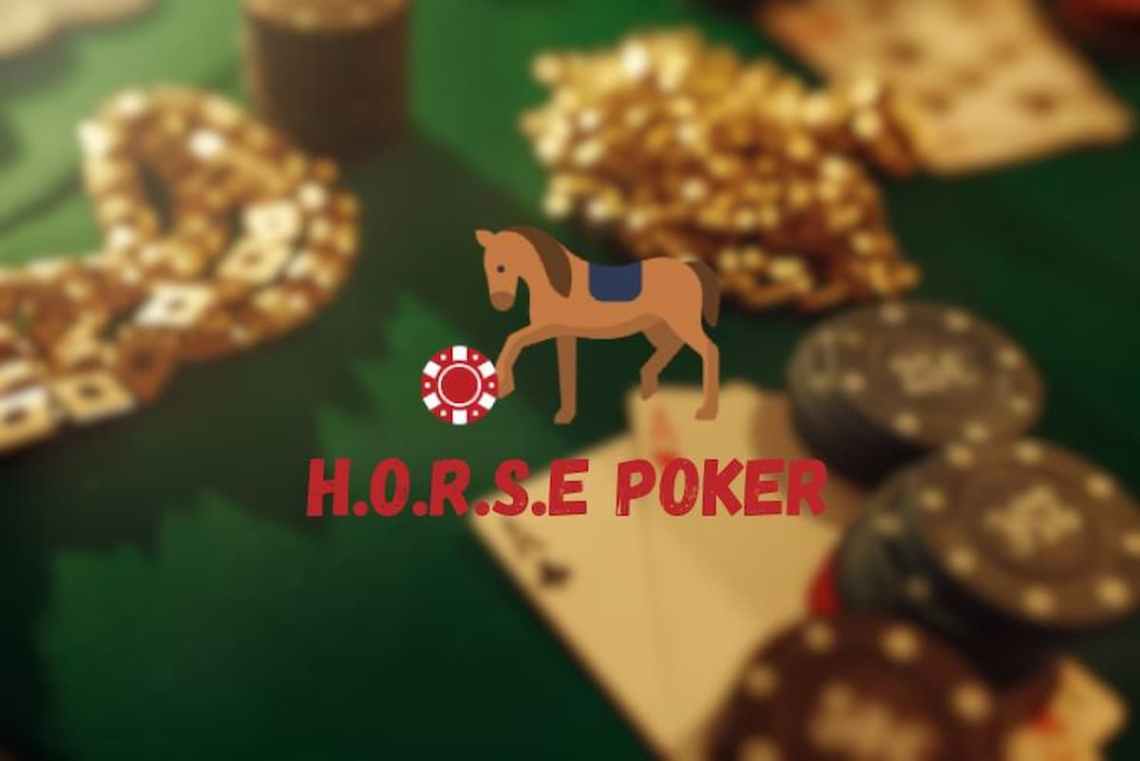 Poker Horse là gì Hướng dẫn chơi Poker Horse đúng luật