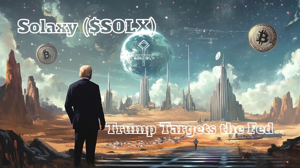 Trump Targets the Fed – Solaxy ($SOLX) Offers a Web3 Escape