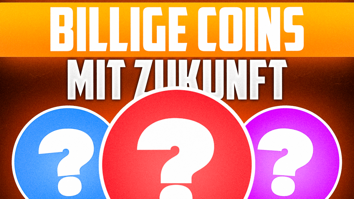 Billige Coins mit Zukunft