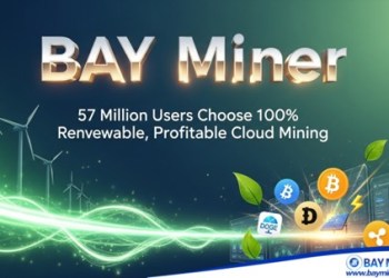 57 Million Users Choose BAY Miner for 100% Renewable, Profitable Cloud Mining