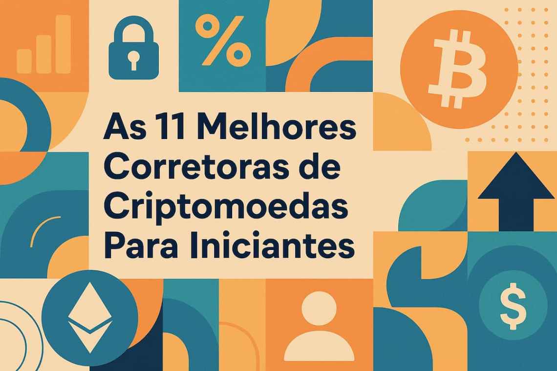 As 11 Melhores Corretoras De Criptomoedas Para Iniciantes Revisadas em 2025