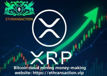 XRP rises 55.3% in a month: ETHRANSACTION launches disruptive XRP cloud mining, sparking market growth