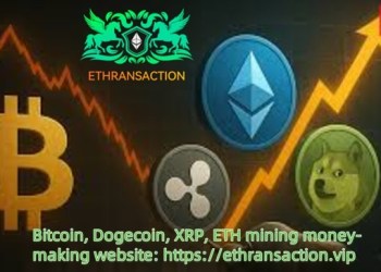 Earn $9,141 a day – XRP, DOGE, ETH, BTC holders flock to ETHRANSACTION mining platform