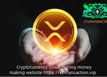 Say goodbye to high barriers to entry! ETHRANSACTION launches XRP cloud mining app, allowing BTC holders to earn $9,141 per day at zero cost.