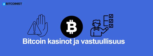 vastuullinen pelaaminen bitcoin kasinoilla