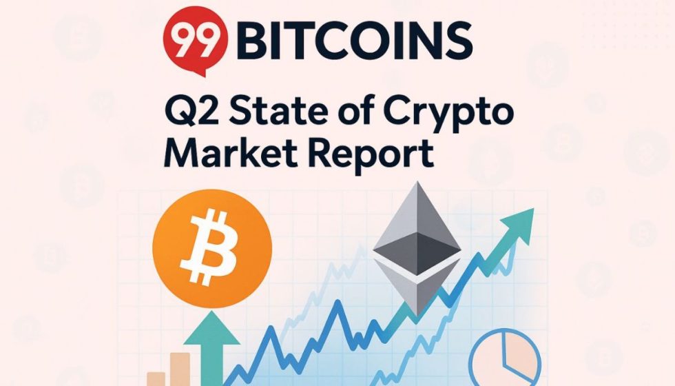 Crypto Markets Rebound in Q2 2025: Top Takeaways from the Latest 99Bitcoins Report