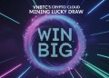 VNBTC’s Crypto Cloud Mining Lucky Draw Sets New Benchmark — Win Big with Cloud Mining-Powered Rewards