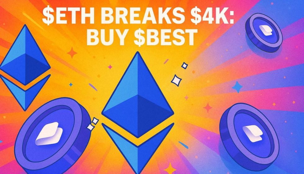 Ethereum Breaks Past $4K with Momentum Building – Why $BEST Could Be the Next Big Winner