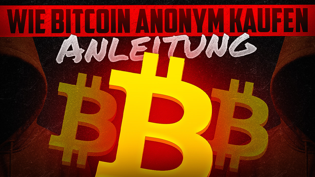 Wie Bitcoin anonym kaufen - Anleitung