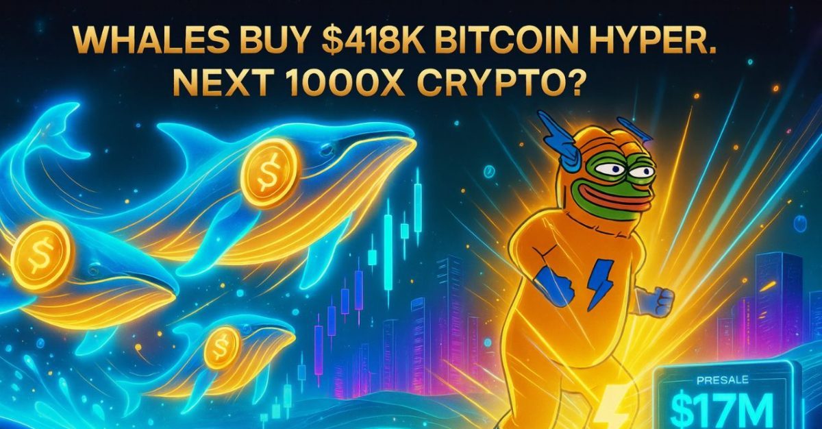 Why Did Whales Buy $418K Bitcoin Hyper in 18 Days? Presale Nears $17M