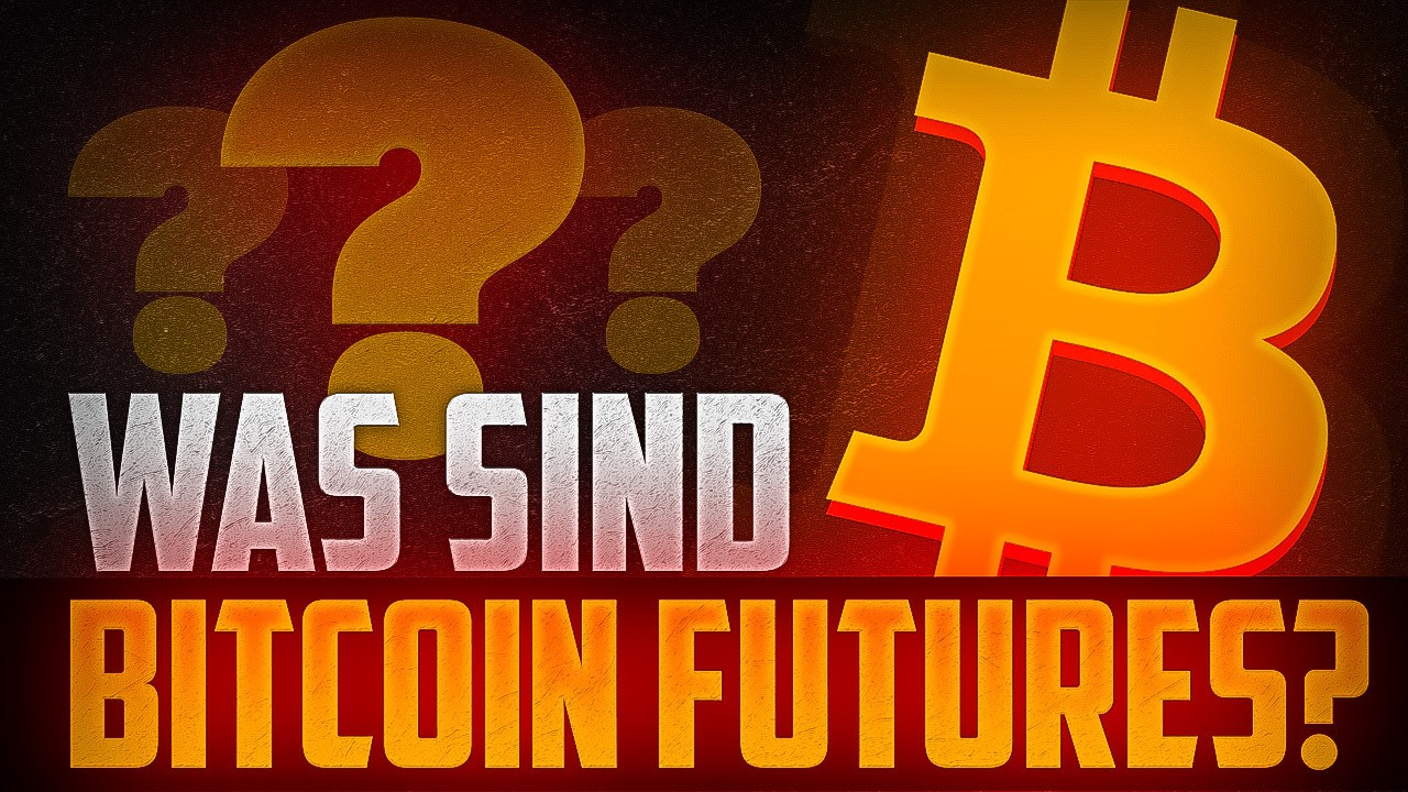 Was sind Bitcoin Futures