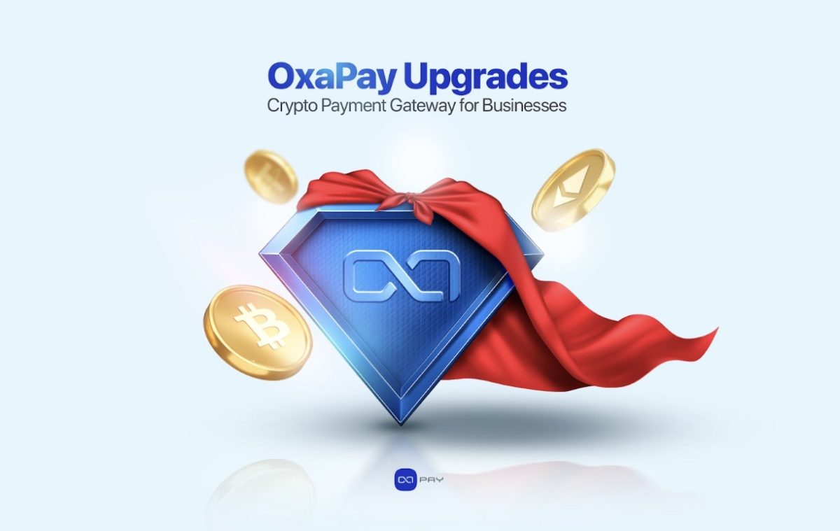 OxaPay Upgrades Crypto Payment Gateway for Businesses