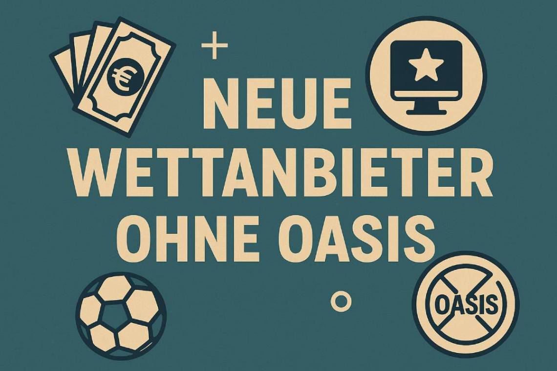 Neue Wettanbieter ohne OASIS