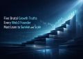 Five Brutal Growth Truths Every Web3 Founder Must Learn to Survive and Scale