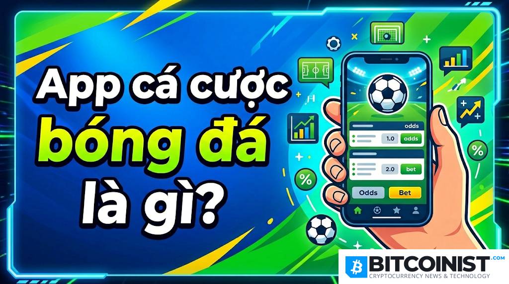 App cá cược bóng đá là gì_