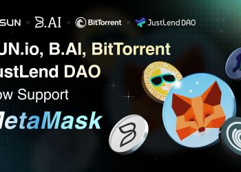 B.AI, SUN.io, JustLend DAO, and BitTorrent Expand MetaMask Connectivity, Driving Global DeFi Access
